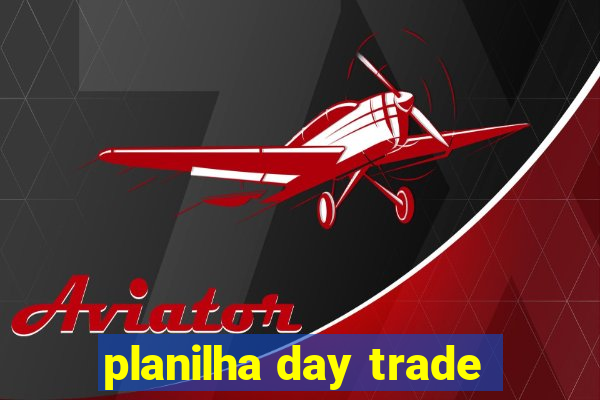 planilha day trade